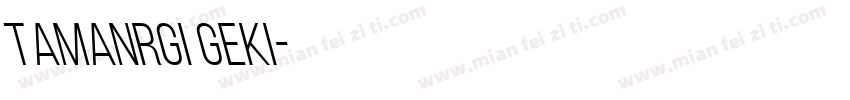 Tamanrgi Geki字体转换